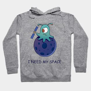 I need my space Hoodie